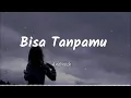 Download Lagu Admesh bisa tanpamu (cover)