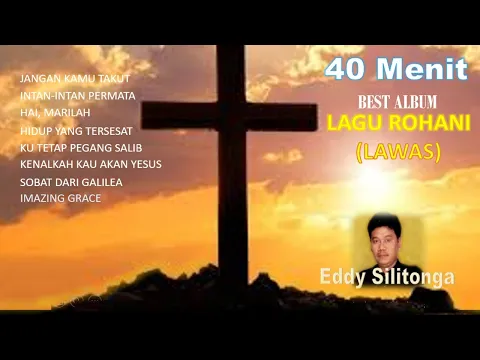 Download MP3 KOLEKSI LAGU ROHANI (LAWAS) - BEST ALBUM | Eddy Silitonga