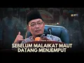 Download Lagu DATO USTAZ KAZIM ELIAS - SEBELUM MALAIKAT MAUT DATANG MENJEMPUT