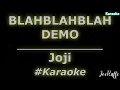 Joji - BLAHBLAHBLAH DEMO (Karaoke)