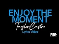 Download Lagu Taylor Castro – Enjoy The Moment (Lyric Video)