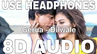 gerua 8d audio dilwale arijit singh antara mitra shah rukh khan kajol
