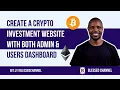 Create a CRYPTO Investment Website With BOTH Admin Users DASHBOARD