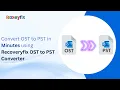 Convert OST to PST in Minutes using Recoveryfix OST to PST Converter