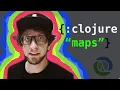 Clojure maps Everything you need to know