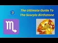 The Ultimate Guide To The Scorpio Birthstone