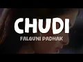 Falguni Padhak - Chudi (Lyrics)