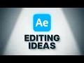 5 Editing Ideas You Should Try After Effects