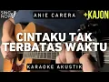 Download Lagu Cintaku Tak Terbatas Waktu - Anie Carera (Karaoke Akustik + Kajon)