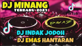 Download DJ MINANG TERBARU 2021 |DJ INDAK JODOH x DJ EMAS HANTARAN  |DJ MINANG SLOW REMIX 2021| DJ VIRAL 2021 MP3