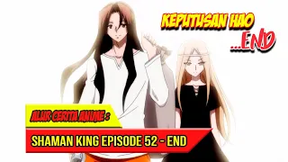 Download KEPUTUSAN AKHIR ASAKURA HAO - SHAMAN KING (2021) EPISODE 52 END MP3