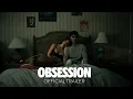 OBSESSION Trailer
