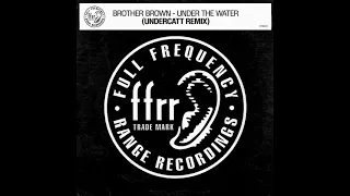 Brother Brown Under The Water Undercatt Remix 