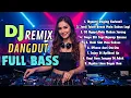 DJ REMIX FULL BASS TERBARU 2025 🎵 DJ NGOPI MULU MAKAN JARANG 🎵 DANGDUT REMIX JEDAG JEDUG