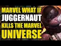 Marvel What If Juggernaut Kills The Marvel Universe Comics Explained