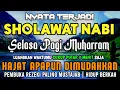 Download Lagu SHOLAWATAT NABI MUHAMMAD SAW PENGABUL HAJAT, SHOLAWAT JIBRIL PENARIK REZEKI DARI SEGALA PENJURU