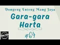 Download Lagu GARA-GARA HARTA 64, Dongeng Enteng Mang Jaya, Carita Sunda @MangJayaOfficial