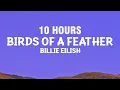 Download Lagu [10 HOURS] Billie Eilish - BIRDS OF A FEATHER (Lyrics)