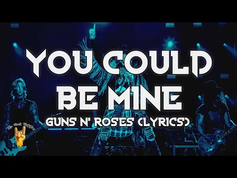 Download MP3 Guns N' Roses - You Could Be Mine (Lyrics) | The Rock Rotation