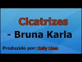 Cicatrizes - Bruna Karla voz e letra