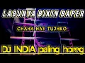 Download Lagu DJ INDIA CHAHA HAY TUJHKO 🎵 LAGU NYA BIKIN BAPER + HOREG