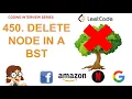 Delete Node in a BST Leetcode 450 Amazon Google Facebook interview question