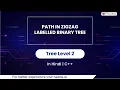 Path In Zigzag Labelled Binary Tree Module Trees In Hindi CPP - 49