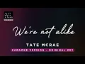 We're not alike - Tate McRae (Original Key Karaoke) - Piano Instrumental Cover with Lyrics