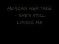 morgan heritage - she's still loving me