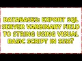 Databases Export SQL Server varbinary field to string using Visual Basic script in SSIS