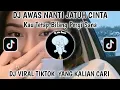 Download Lagu DJ KAU TETAP BILANG PERGI SANA-DJ AWAS JATUH CINTA SOUND VIRAL TIKTOK 2025‼️YANG KALIAN CARI
