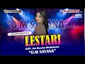 Download Lagu LESTARI - CANTIKA DAVINCA - O.M. SAVANA - BAJAY AUDIO