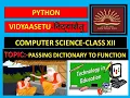 CLASS-XII- COMPUTER SCIENCE PYTHON-HOW TO PASS DICTIONARY TO A FUNCTION