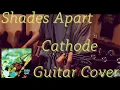 Download Lagu Cathode - Shades Apart ( Guitar Cover )