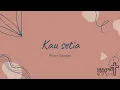 Download Lagu Kau Setia ( Lirik ) - Putri Siagian || Lagu Rohani Kristen || Heavenlyworshipmusic