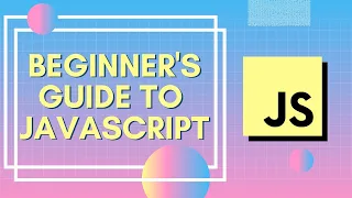 JavaScript for Beginners Course 2022 - Colt Steele