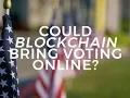 Could blockchain bring voting online ZDNet