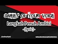 Download Lagu Sweet Of Your Voice - Langkah Penuh Ambisi (lyric)