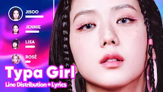 blackpink typa girl line distribution lyrics karaoke patreon requested