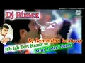 Jab jab teri najar se milti h meri najar .. dj remix milan