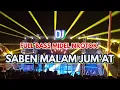 Download Lagu DJ Saben Malam Ju'mat ,Full Bass Midel Nrotok  2025