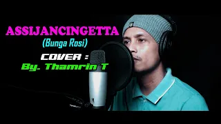 Download ASSIJANCINGETTA (Bunga Rosi) AMA AMIRUDDIN - Cover By THAMRIN T MP3