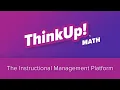 ThinkUp Math Instructional Management Platform