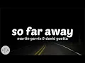 Download Lagu Martin Garrix \u0026 David Guetta - So Far Away (Lyrics) ft. Jamie Scott \u0026 Romy Dya