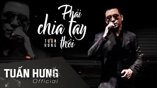 Download Phải Chia Tay Thôi (#PCTT) | Tuấn Hưng | Official Lyrics Video MP3