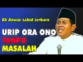Lagu Urip Ora Ono Sing Tanpo Masalah | KH Anwar Zahid
