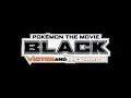 Follow Your Star ~ Truth Mix [DVD QUALITY] Pokémon the Movie Black - ending