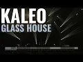 Glass House - Kaleo