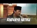 Download Lagu RINDUNYA HATIKU - Gus Aflakha Mangkunegara
