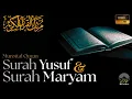 Download Lagu Bacaan Quran Merdu Surah Yusuf dan Maryam | سورة يوسف - سورة مريم - Full HD